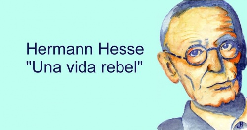 Hermann Hesse: Una vida rebelde